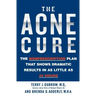 The Acne Cure: The Nonprescription Plan That Shows Dramatic Results in as Little as 24 Hours