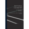 Rational Geometry: A Text-Book for the Science of Space; Based On Hilbert's Foundations
