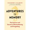 Adventures in Memory: The Science and Secrets of Remembering and Forgetting
