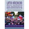 Latin American Social Movements and Progressive Governments: Creative Tensions between Resistance and Convergence