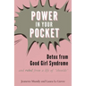 Power in Your Pocket: Detox from Good Girl Syndrome