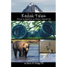Kodiak Tales: Stories of Adventure on Alaska's Emerald Isle