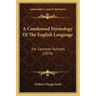 A Condensed Etymology Of The English Language: For Common Schools (1870)