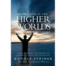 Knowledge of the Higher Worlds and Its Attainment