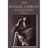 The Khalil Gibran Collection Volume I