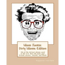 Idiom Junkie: Dirty Idioms Edition: 150 of the dirtiest idioms used in the U.S. that will make your friends snicker, chuckle, and blush