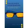 Imagined Audiences: How Journalists Perceive and Pursue the Public