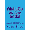 Alphago Vs Lee Sedol: The Match That Changed the World of Go