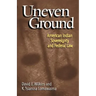 Uneven Ground: American Indian Sovereignty and Federal Law