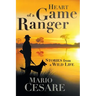 Heart of a Game Ranger: Stories from a Wild Life