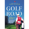 Golf Road: My Time with The Masters of the Game