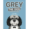 Grey the Dog: A Tail of a Dream