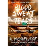 Blood, Sweat & Tears: A Postapocalyptic Novel
