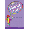I Am... Shout Outs! The book of me!