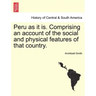 Peru as it is. Comprising an account of the social and physical features of that country.