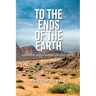 To the Ends of the Earth: And What Happened on the Way There