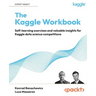The Kaggle Workbook: Self-learning exercises and valuable insights for Kaggle data science competitions
