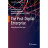 The Post-Digital Enterprise: Going Beyond the Hype