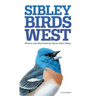 The Sibley Field Guide to Birds of Western North America