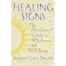 Healing Signs: The Astrological Guide to Wholeness and Well Being