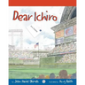 Dear Ichiro