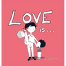 Love Is...: A Children's Book on Love - Inspired by 1 Corinthians 13