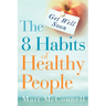 Get Well Soon, The 8 Habits of Healthy People
