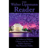 The Walter Lippmann Reader: A Preface to Politics, Liberty and the News, Public Opinion, The Phantom Public
