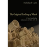 The Original Ending of Mark: A New Case for the Authenticity of Mark 16:9-20