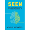Seen: Healing Despair And Anxiety In Kids And Teens Through The Power Of Connection
