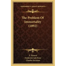 The Problem Of Immortality (1892)