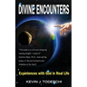 Divine Encounters: Experiences with God in Real Life