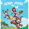 Echo, Pixel and H, the Extraordinary Witch