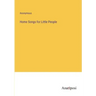 Home Songs for Little People