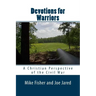 Devotions for Warriors: A Christian Perspective of the Civil War
