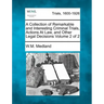 A Collection of Remarkable and Interesting Criminal Trials, Actions at Law, and Other Legal Decisions Volume 2 of 2