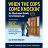 When the Cops Come Knockin': An Illustrated Guide to Criminal Law 2nd Edition Premium Edition