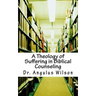 A Theology of Suffering in Biblical Counseling