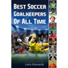 Best Soccer Goalkeepers Of All Time