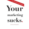 Your Marketing Sucks: 10th Anniversary Edition