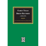 Early Texas Birth Records, 1838-1878