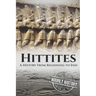 Hittites: A History from Beginning to End