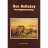 Ben Holladay: The Stagecoach King