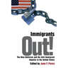 Immigrants Out!: The New Nativism and the Anti-Immigrant Impulse in the United States