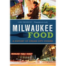 Milwaukee Food:: A History of Cream City Cuisine