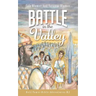 Battle In The Valley: The Story of David and Goliath