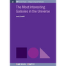 The Most Interesting Galaxies in the Universe
