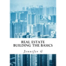 Real Estate Building the Basics