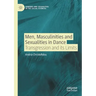 Men, Masculinities and Sexualities in Dance: Transgression and Its Limits