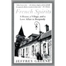 French Spirits: A House, a Village, and a Love Affair in Burgundy